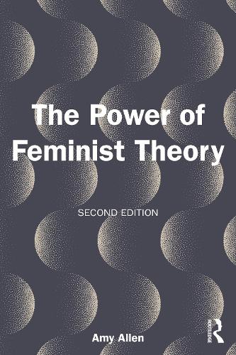 Бумажная книга «The Power of Feminist Theory: Domination, Resistance, Solidarity», автор Эми Аллен - фото №1