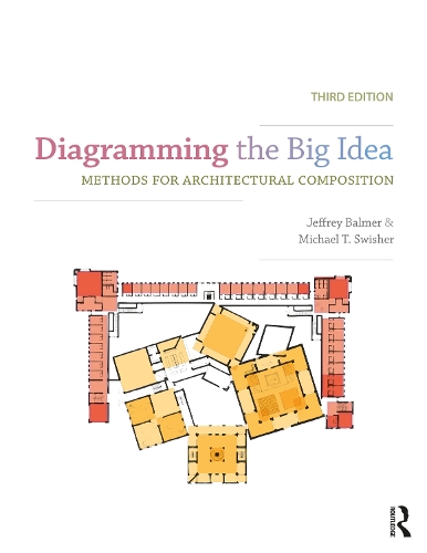 Паперова книга «Diagramming the Big Idea: Methods for Architectural Composition», авторів Джеффрі Балмер, Майкл Свішер - фото №1