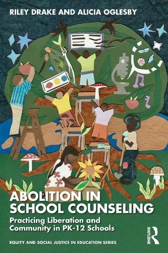 Паперова книга «Abolition in School Counseling: Practicing Liberation and Community in PK-12 Schools», автор Алісія Оглесбі - фото №1