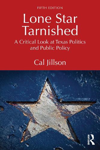 Паперова книга «Lone Star Tarnished: A Critical Look at Texas Politics and Public Policy», автор Кел Джиллсон - фото №1