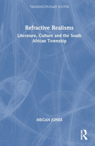 Бумажная книга «Refractive Realisms: Literature, Culture and the South African Township», автор Меган Джонс - фото №1
