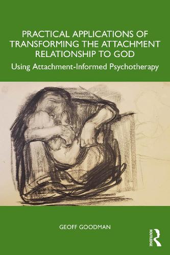 Бумажная книга «Practical Applications of Transforming the Attachment Relationship to God: Using Attachment-Informed Psychotherapy», автор Джефф Гудман - фото №1