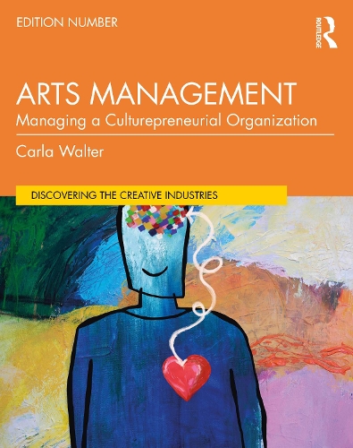Бумажная книга «Arts Management: Managing a Culturepreneurial Organization», автор Карла Столлинг Уолтер - фото №1