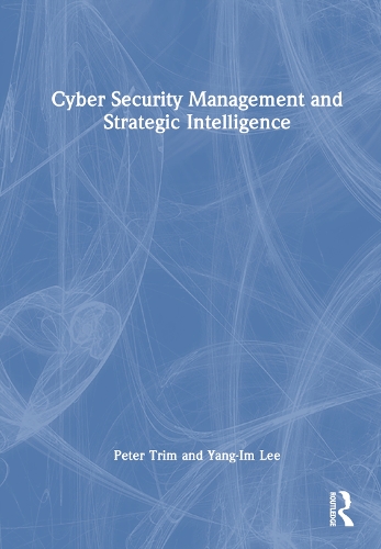 Бумажная книга «Cyber Security Management and Strategic Intelligence», авторов Питер Трим, Ян Им Ли - фото №1