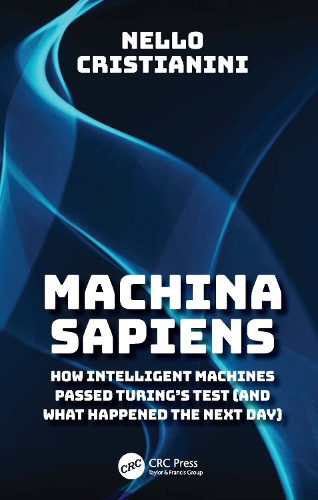 Бумажная книга «Machina Sapiens: How Intelligent Machines Passed the Turing Test», автор Нелло Кристианини - фото №1