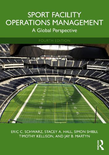 Бумажная книга «Sport Facility Operations Management: A Global Perspective», авторов Эрик К. Шварц, Саймон Шибли - фото №1