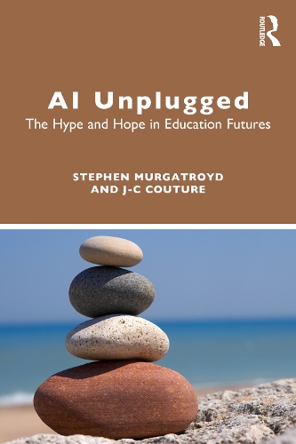 Паперова книга «AI Unplugged: The Hype and Hope in Education Futures», авторів Дж.-К. Кутюр, Стівен Мургатройд - фото №1