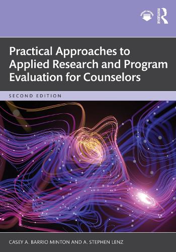 Паперова книга «Practical Approaches to Applied Research and Program Evaluation for Counselors», авторів А. Стівен Ленц, Кейсі А. Барріо Мінтон - фото №1