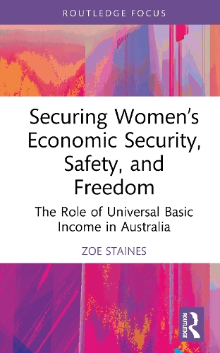 Бумажная книга «Securing Women’s Economic Security, Safety, and Freedom: The Role of Universal Basic Income in Australia», автор Зои Стейнс - фото №1