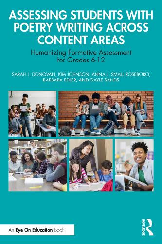 Бумажная книга «Assessing Students with Poetry Writing Across Content Areas: Humanizing Formative Assessment for Grades 6-12», авторов Анна Дж. Смолл Роузборо, Ким Джонсон - фото №1