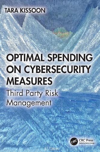 Бумажная книга «Optimal Spending on Cybersecurity Measures: Third Party Risk Management», автор Тара Киссун - фото №1