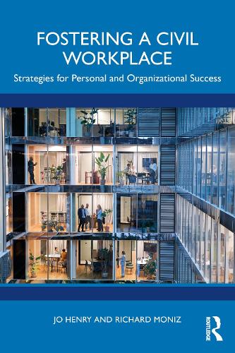 Бумажная книга «Fostering a Civil Workplace: Strategies for Personal and Organizational Success», авторов Джо Генри, Ричард Мониз - фото №1
