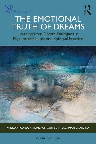 Бумажная книга «The Emotional Truth of Dreams: Learning from Dream Dialogues in Psychotherapeutic and Spiritual Practice», авторов Ева Тушман Леонард, Уиллоу Пирсон Тримбах - фото №1