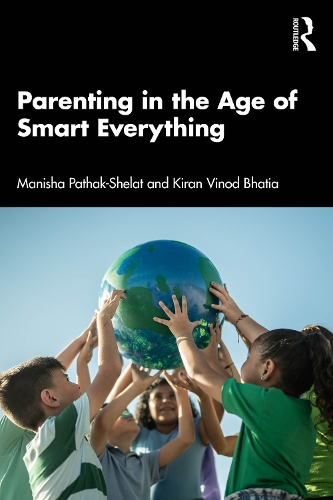 Бумажная книга «Parenting in the Age of Smart Everything», авторов Киран Винод Бхатия, Маниша Патхак-Шелат - фото №1