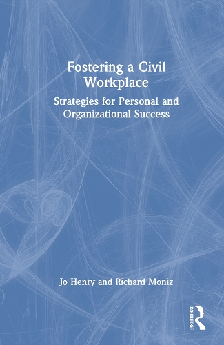 Бумажная книга «Fostering a Civil Workplace: Strategies for Personal and Organizational Success», авторов Джо Генри, Ричард Мониз - фото №1
