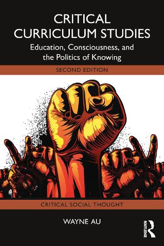 Бумажная книга «Critical Curriculum Studies: Education, Consciousness, and the Politics of Knowing», автор Уэйн Ау - фото №1