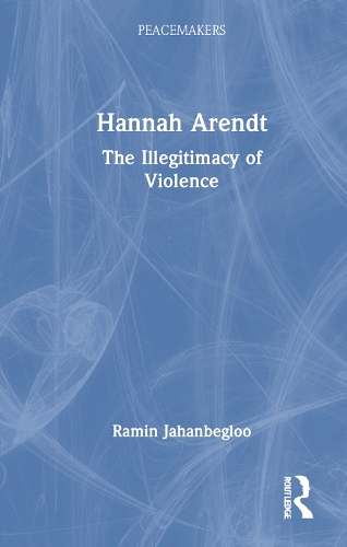 Бумажная книга «Hannah Arendt: The Illegitimacy of Violence», автор Рамин Джаханбеглу - фото №1