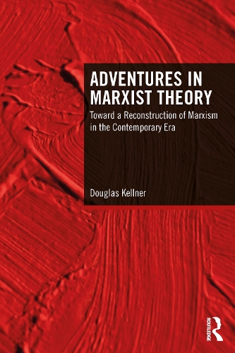 Бумажная книга «Adventures in Marxist Theory: Toward a Reconstruction of Marxism in the Contemporary Era», автор Дуглас Келлнер - фото №1