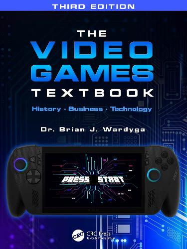 Паперова книга «The Video Games Textbook: History • Business • Technology», автор Брайан Дж. Вардига - фото №1