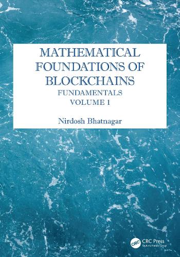 Паперова книга «Mathematical Foundations of Blockchains: Fundamentals, Volume 1», автор Нірдош Бхатнагар - фото №1