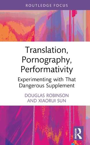 Бумажная книга «Translation, Pornography, Performativity: Experimenting with That Dangerous Supplement», автор Дуглас Робинсон - фото №1
