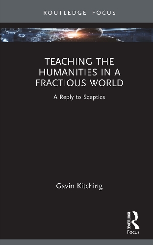 Бумажная книга «Teaching the Humanities in a Fractious World: A Reply to Sceptics», автор Гэвин Китчинг - фото №1