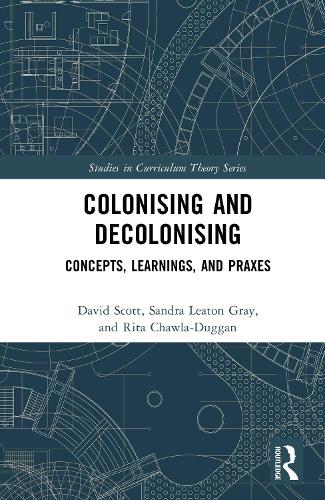 Paper book «Colonising and Decolonising: Concepts, Learnings, and Praxes», authors Дэвид Скотт / Девід Скотт / , Sandra Leaton Gray - фото №1