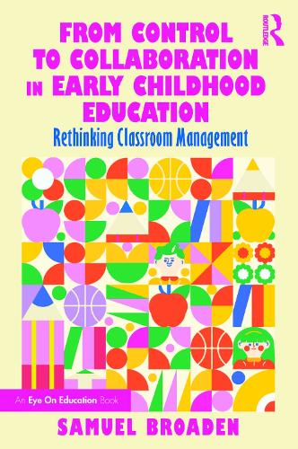 Паперова книга «From Control to Collaboration in Early Childhood Education: Rethinking Classroom Management», автор Семюел Броуден - фото №1