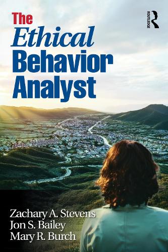 Паперова книга «The Ethical Behavior Analyst», авторів Джон С. Бейлі, Мері Р. Берч - фото №1