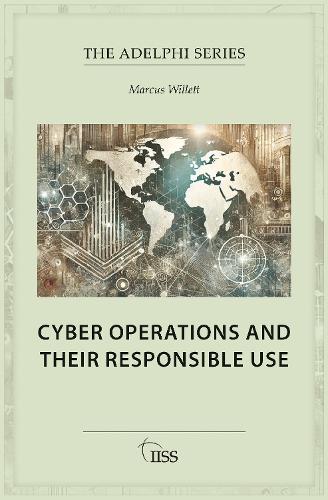 Бумажная книга «Cyber Operations and Their Responsible Use», автор Маркус Виллетт - фото №1