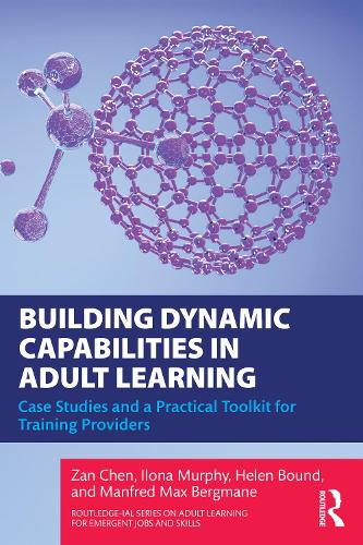 Paper book «Building Dynamic Capabilities in Adult Learning: Case Studies and a Practical Toolkit for Training Providers», authors Helen Bound, Manfred Max Bergman - фото №1