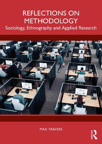 [object Object] «Reflections on Methodology: Sociology, Ethnography and Applied Research», автор Макс Треверс - фото №1