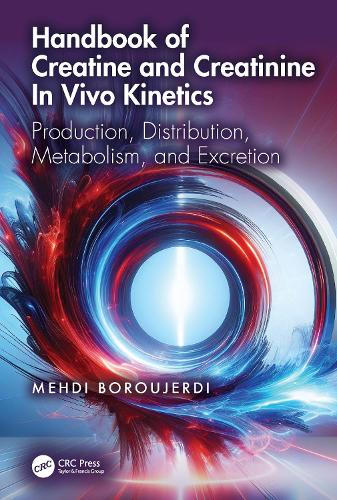 Бумажная книга «Handbook of Creatine and Creatinine In Vivo Kinetics: Production, Distribution, Metabolism, and Excretion», автор Мехди Боруджерди - фото №1