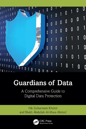 Бумажная книга «Guardians of Data: A Comprehensive Guide to Digital Data Protection», авторов Ник Зулькарнайн Хидзир, Шейх Абдулла-Аль-Муса Ахмед - фото №1