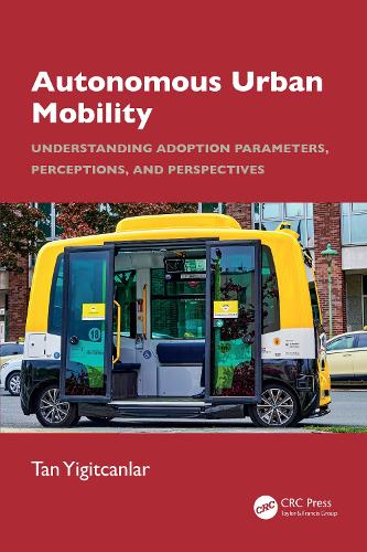Бумажная книга «Autonomous Urban Mobility: Understanding Adoption Parameters, Perceptions, Perspectives», автор Тан Игитканлар - фото №1