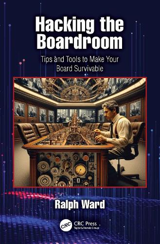 Бумажная книга «Hacking the Boardroom: Tips and Tools to Make Your Board Survivable», автор Ральф Уорд - фото №1