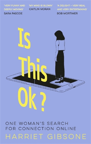Паперова книга «Is This OK?: One Woman's Search For Connection Online», автор Гаррієт Гібсон - фото №1