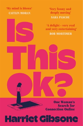 Паперова книга «Is This OK?: One Woman's Search For Connection Online», автор Гаррієт Гібсон - фото №1