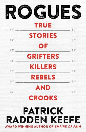 Бумажная книга «Rogues: True Stories of Grifters, Killers, Rebels and Crooks», автор Патрик Радден Киф - фото №1