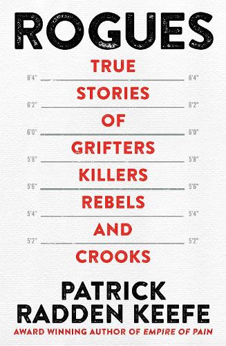 Бумажная книга «Rogues: True Stories of Grifters, Killers, Rebels and Crooks», автор Патрик Радден Киф - фото №1