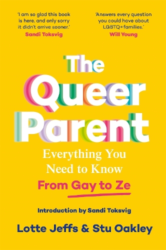 Бумажная книга «The Queer Parent: Everything You Need to Know From Gay to Ze», автор Лотта Джеффс - фото №1