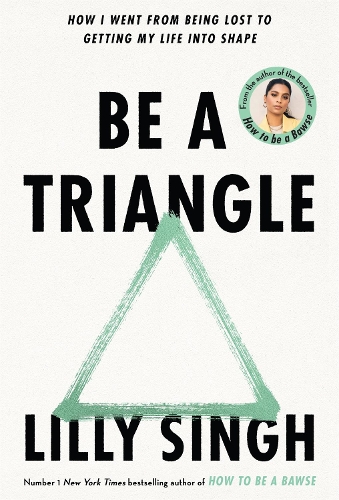 [object Object] «Be A Triangle: How I Went From Being Lost to Getting My Life into Shape», автор Лилли Сингх - фото №1
