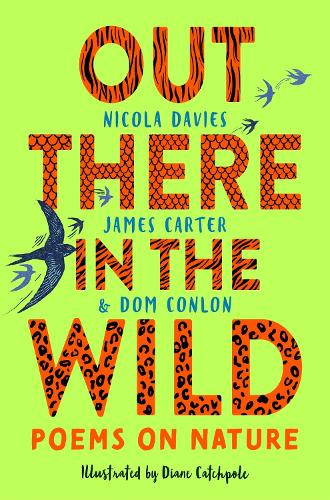 Бумажная книга «Out There in the Wild: Poems on Nature», авторов Дом Конлон, Джеймс Картер, Никола Дэвис - фото №1