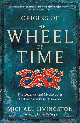 Бумажная книга «Origins of The Wheel of Time: The Legends and Mythologies that Inspired Robert Jordan», автор Майкл Ливингстон - фото №1