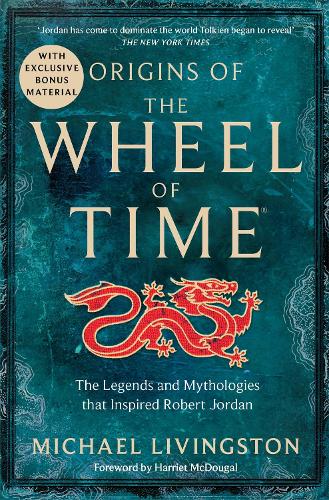 Бумажная книга «Origins of The Wheel of Time: The Legends and Mythologies that Inspired Robert Jordan», автор Майкл Ливингстон - фото №1