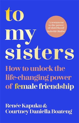 Паперова книга «To My Sisters: How to Unlock the Life-Changing Power of Female Friendship» - фото №1