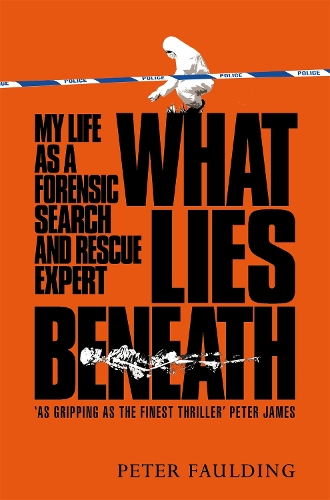 Бумажная книга «What Lies Beneath: My Life as a Forensic Search and Rescue Expert», автор Питер Фолдинг - фото №1