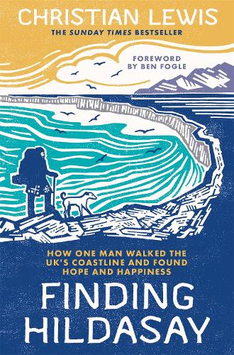 Бумажная книга «Finding Hildasay: How One Man Walked the UK's Coastline and Found Hope and Happiness», автор Кристиан Льюис - фото №1