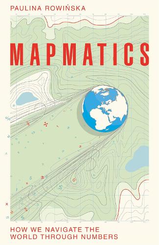 Бумажная книга «Mapmatics: How We Navigate the World Through Numbers» - фото №1