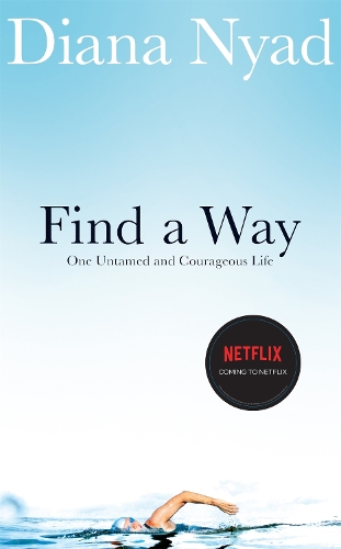 Паперова книга «Find a Way: One Untamed and Courageous Life», автор Діана Ньяд - фото №1